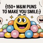 150+ M&M Puns to Make You Smile: