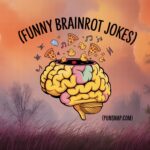 Funny Brainrot Jokes 250+ That Will Make You Giggle All Day Long