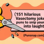 151 Hilarious Vasectomy Jokes ,Puns to Snip Your Day into Laughter